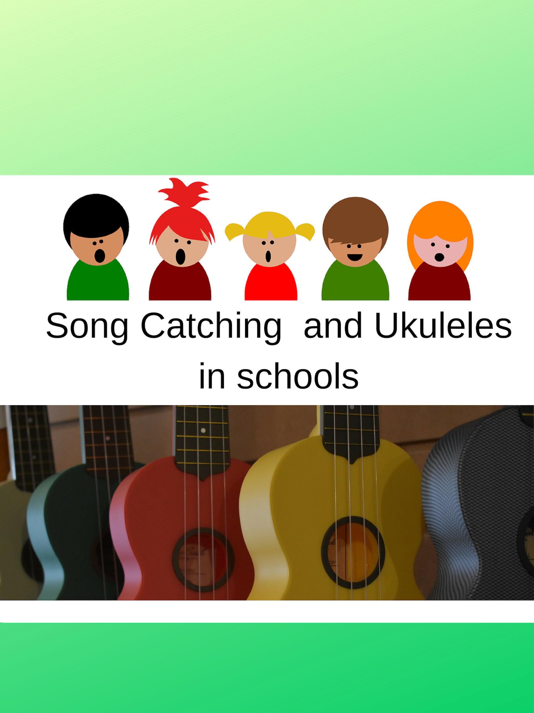 Ukulele and Song Catching in Schools